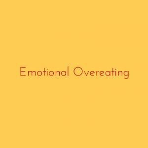 Emotional Overeating