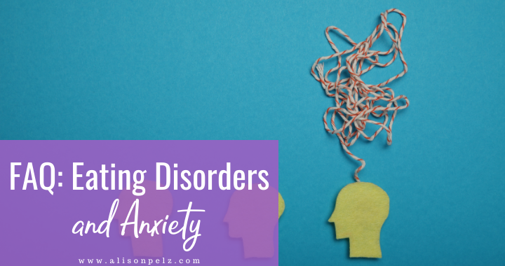 FAQ: Eating Disorders and Anxiety