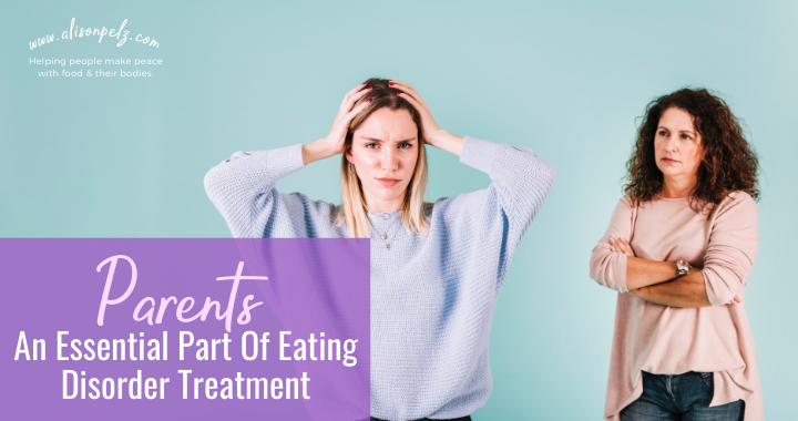 A graphic that reads "Parents: An Essential Part Of Eating Disorder Treatment" in white text in the bottom left corner, over a stock photo of a frustrated looking mother and daughter.