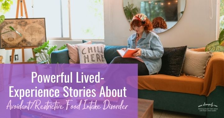 Powerful Lived-Experience Stories About Avoidant/Restrictive Food Intake Disorder (ARFID)