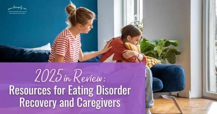 2025 in Review: Resources for Eating Disorder Recovery and Caregivers