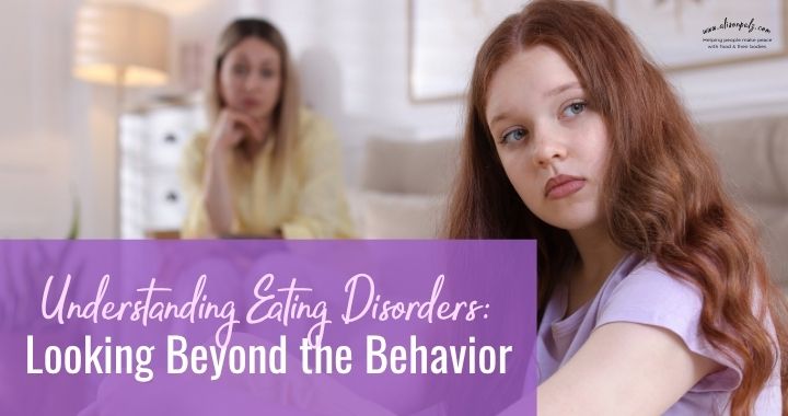 "Understanding Eating Disorders Looking Beyond the Behavior" over a photo of a redheaded teen looking thoughtfully away from her mom in the background.