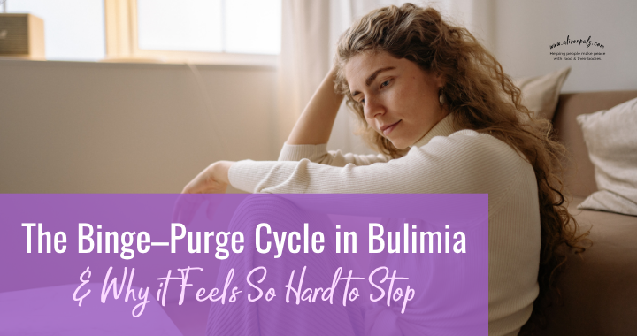 "The Binge–Purge Cycle in Bulimia & Why it Feels So Hard to Stop" over a photo of a young woman, sitting looking tired and upset.